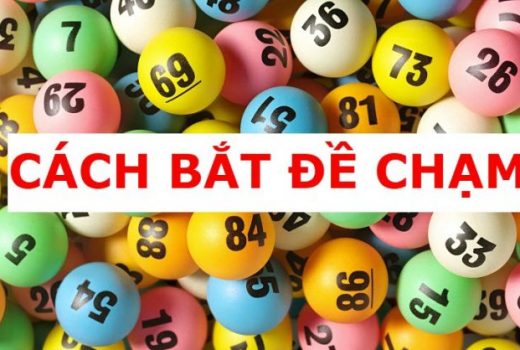 Cách bắt đề chạm hiệu quả và dễ trúng nhất